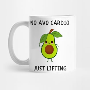 No Avocardio just lifting Mug